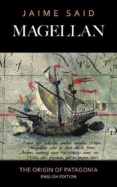 MAGELLAN: THE ORIGIN OF PATAGONIA