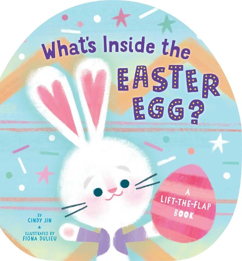 Whats Inside the Easter Egg?: A Lift-The-Flap Book