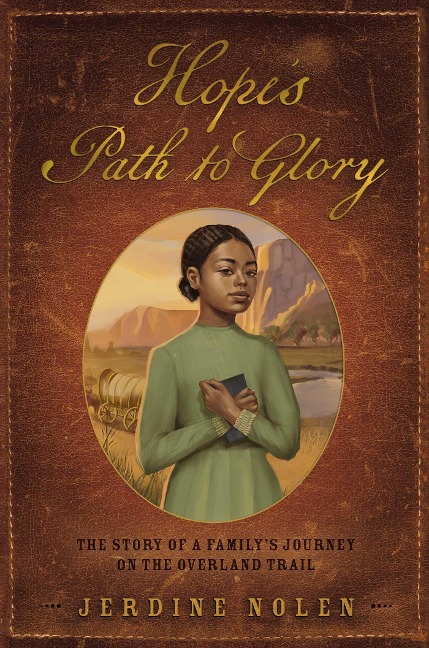 Hopes Path to Glory: The Story of a Familys Journey on the Overland Trail