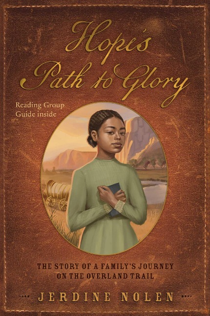 Hopes Path to Glory: The Story of a Familys Journey on the Overland Trail