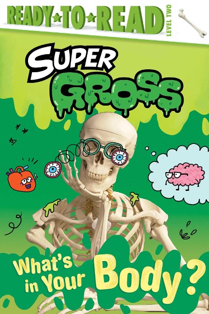 Whats in Your Body?: Ready-To-Read Level 2