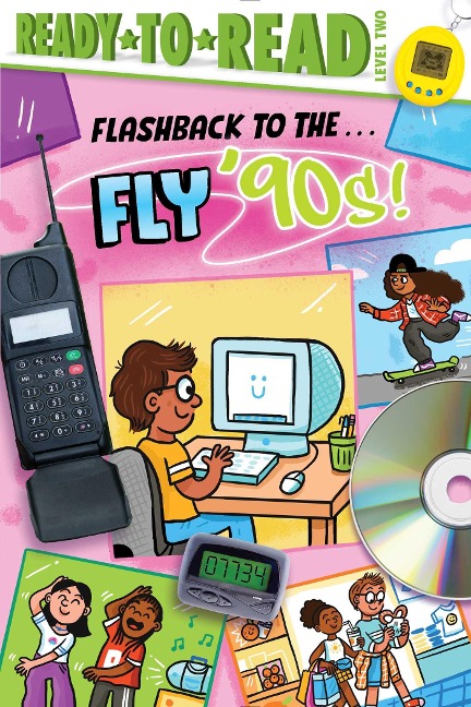 Flashback to the . . . Fly 90s!: Ready-To-Read Level 2
