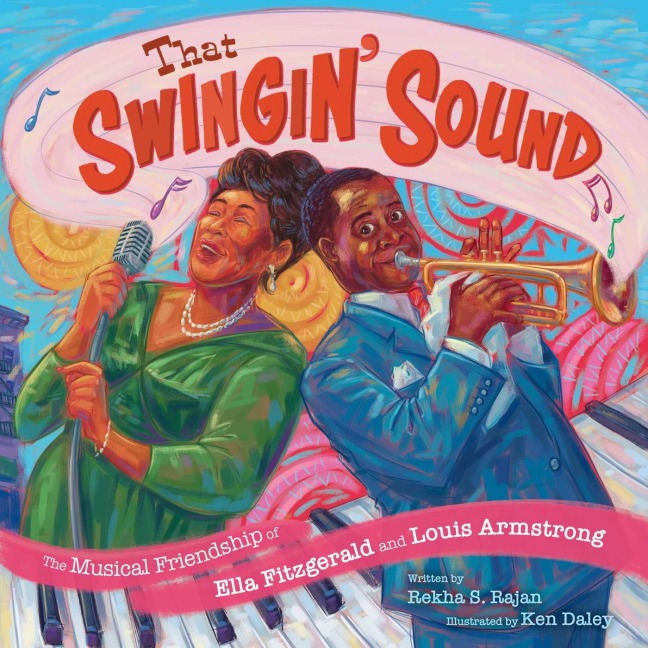 That Swingin Sound!: The Musical Friendship of Ella Fitzgerald and Louis Armstrong