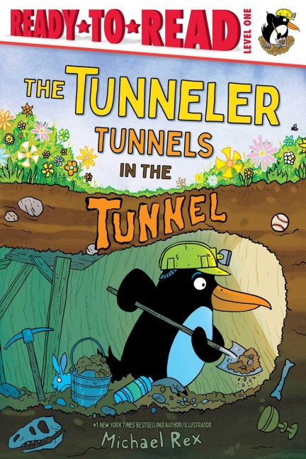 The Tunneler Tunnels in the Tunnel: Ready-To-Read Level 1 (Theodor Seuss Geisel Honor Book)