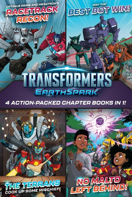 Transformers Earthspark 4 Action-Packed Chapter Books in 1!: Optimus Prime and Megatrons Racetrack Recon!; The Terrans Cook Up Some Mischief!; May the Best Bot Win!; No Malto Left Behind!