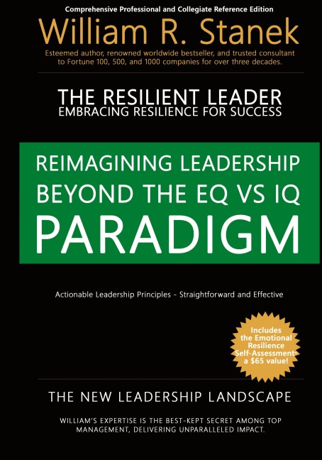 The Resilient Leader, Embracing Resilience for Success - Actionable Leadership Principles, Straightforward and Effective: Comprehensive Professional and Collegiate Reference