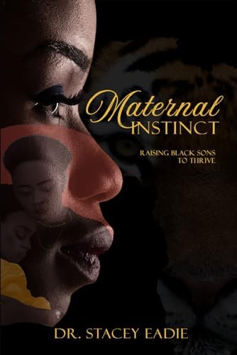 Maternal Instinct Raising Black Sons to Thrive