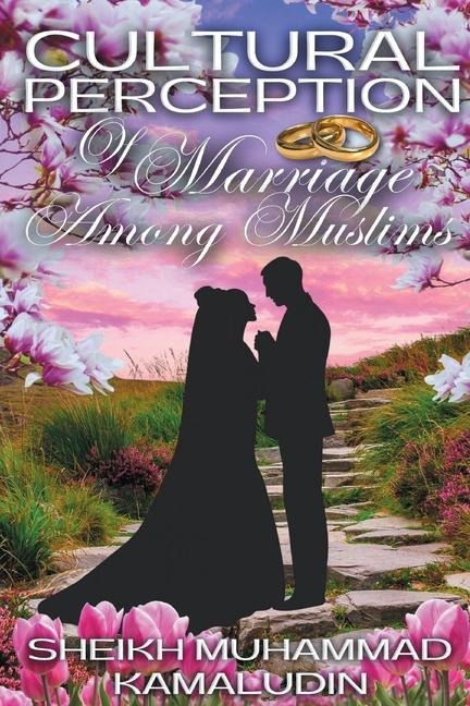 Cultural Perception of Marriage Among Muslims