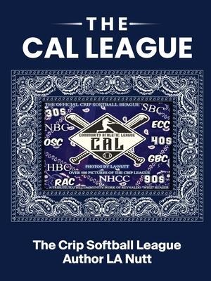The CAL League: The 1st Crip Softball League