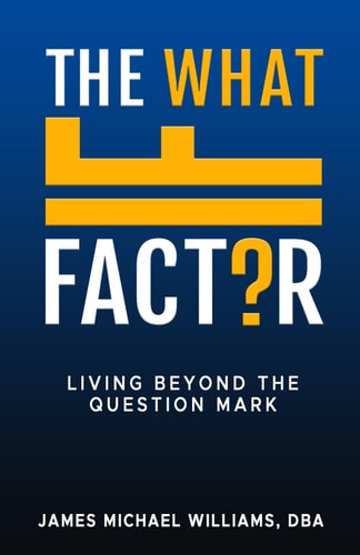 The What If Factor Living Beyond The Question Mark