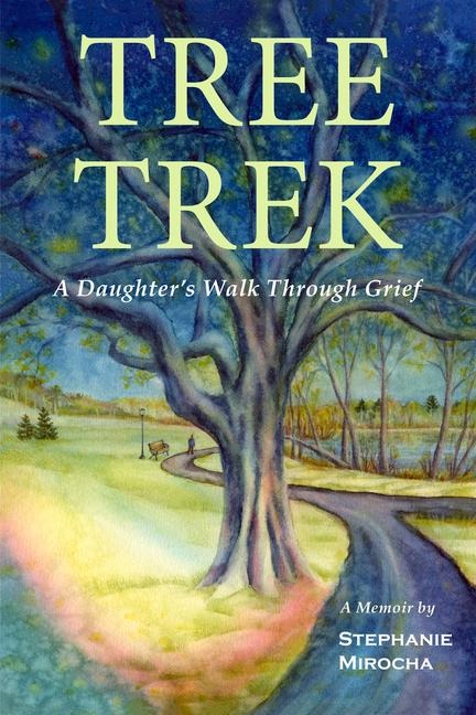 Tree Trek: A Daughters Walk Through Grief