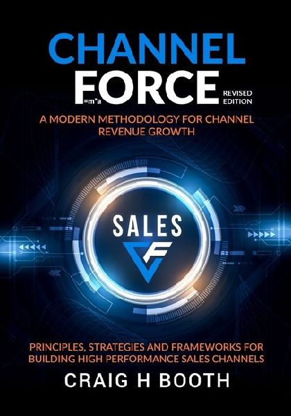 Channel Force: A Modern Methodology for Channel Revenue Growth