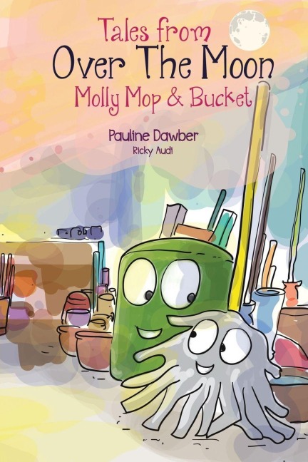 Molly Mop and Bucket: Tales From Over The Moon