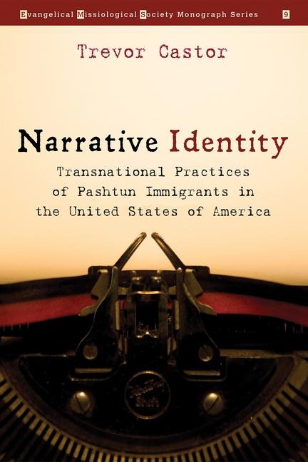 Narrative Identity: Transnational Practices of Pashtun Immigrants in the United States of America