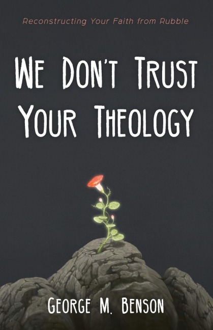 We Dont Trust Your Theology