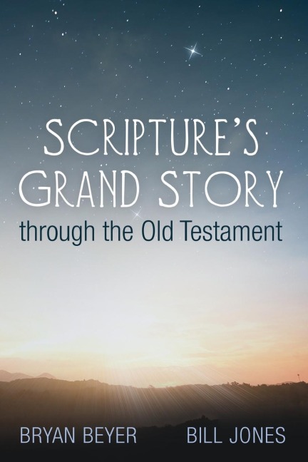 Scriptures Grand Story through the Old Testament