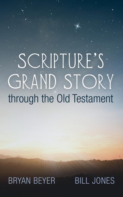 Scriptures Grand Story through the Old Testament