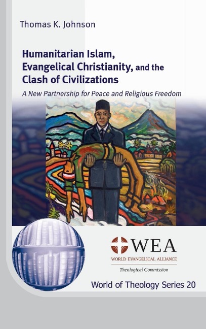 Humanitarian Islam, Evangelical Christianity, and the Clash of Civilizations