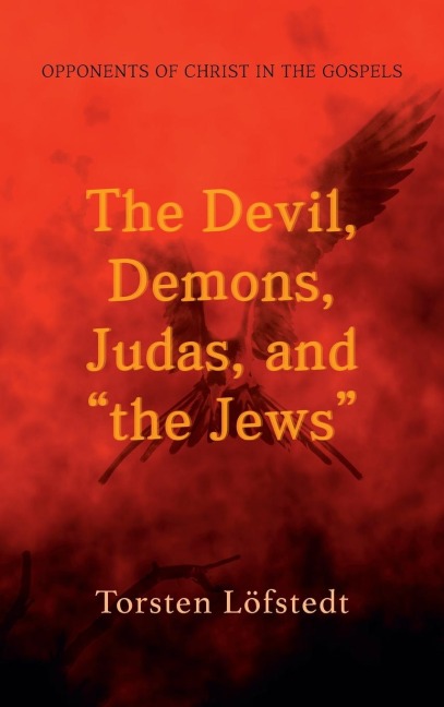The Devil, Demons, Judas, and the Jews