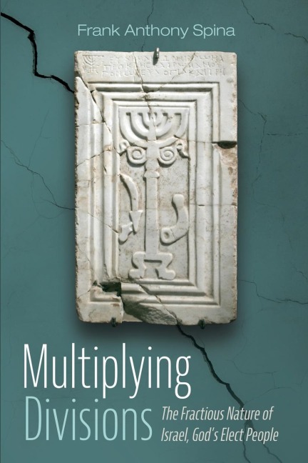 Multiplying Divisions: The Fractious Nature of Israel, God's Elect People