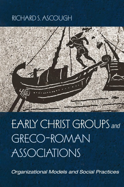 Early Christ Groups and Greco-Roman Associations