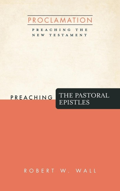 Preaching the Pastoral Epistles