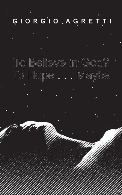 To Believe in God? To Hope . . . Maybe