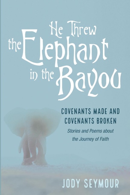 He Threw the Elephant in the Bayou
