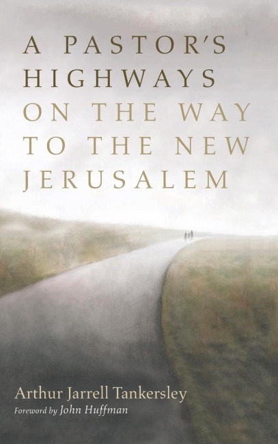 A Pastors Highways on the Way to the New Jerusalem