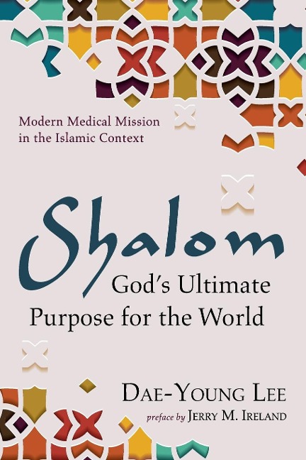 Shalom: Gods Ultimate Purpose for the World