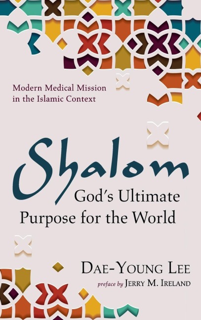 Shalom: Gods Ultimate Purpose for the World
