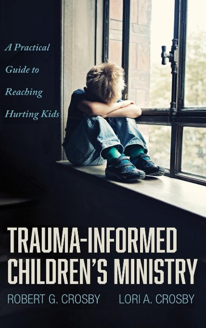 Trauma-Informed Childrens Ministry