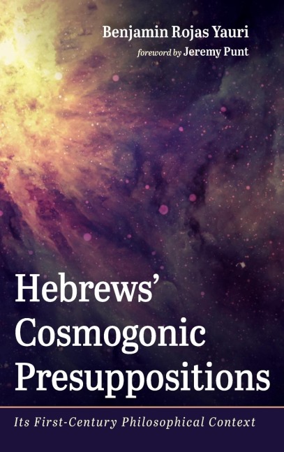 Hebrews Cosmogonic Presuppositions