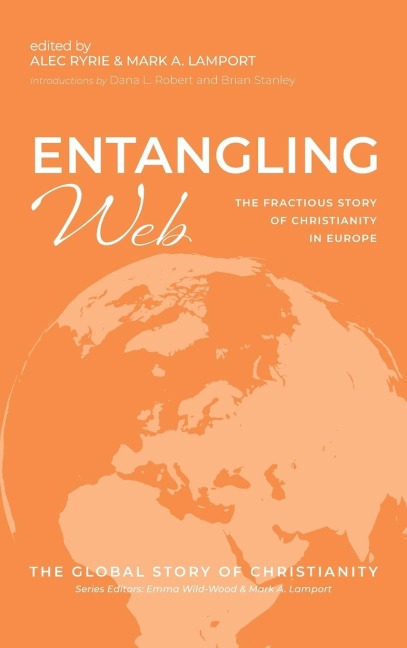 Entangling Web: The Fractious Story of Christianity in Europe