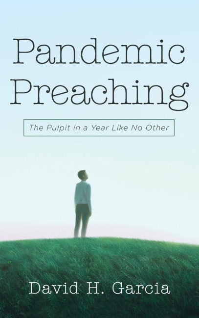 Pandemic Preaching: The Pulpit in a Year Like No Other