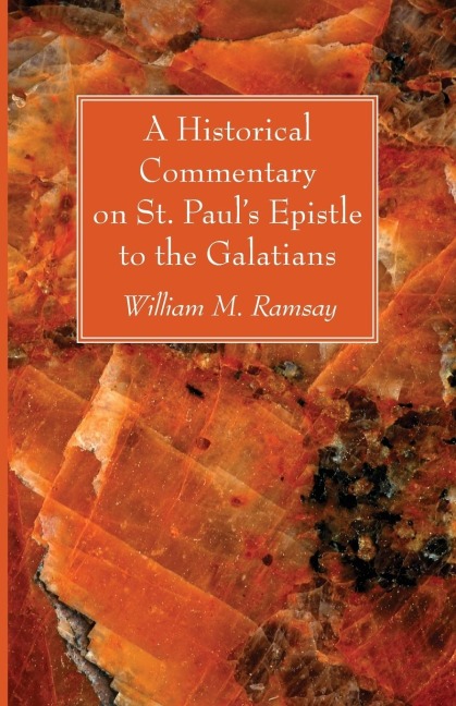 A Historical Commentary on St. Pauls Epistle to the Galatians