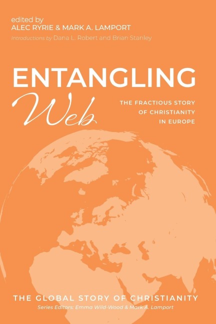 Entangling Web: The Fractious Story of Christianity in Europe