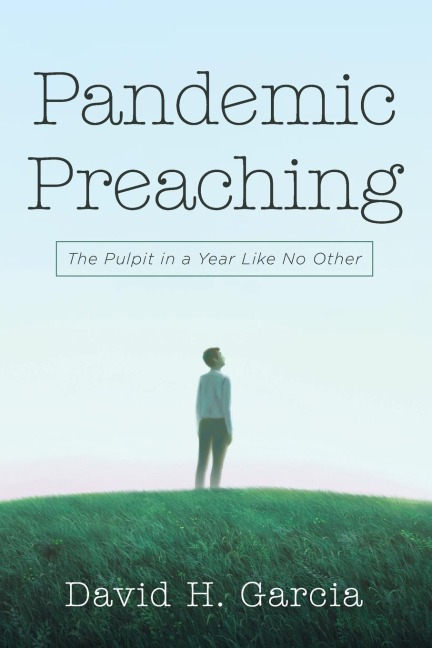 Pandemic Preaching: The Pulpit in a Year Like No Other
