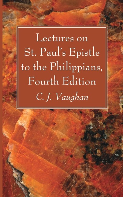 Lectures on St. Pauls Epistle to the Philippians, Fourth Edition