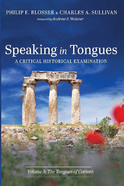 Speaking in Tongues: A Critical Historical Examination, Volume 3
