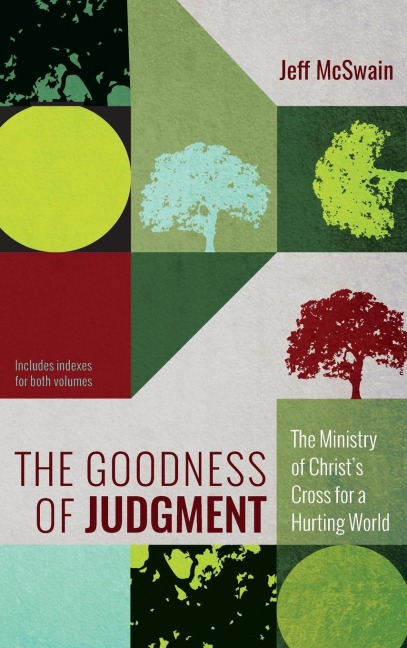 The Goodness of Judgment: The Ministry of Christs Cross for a Hurting World
