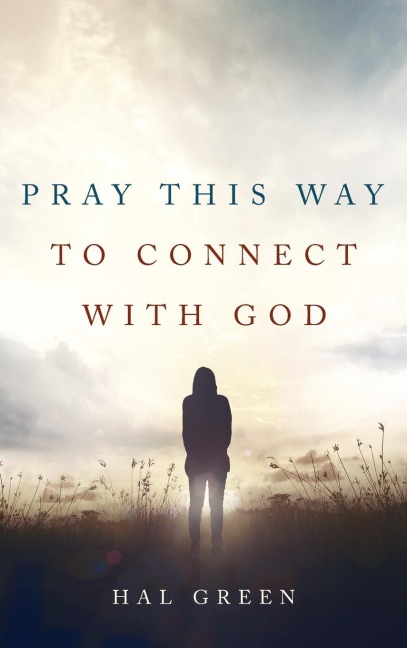 Pray This Way to Connect with God