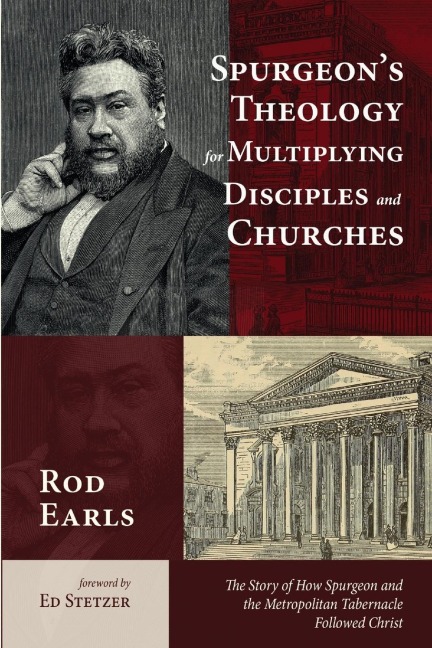 Spurgeons Theology for Multiplying Disciples and Churches