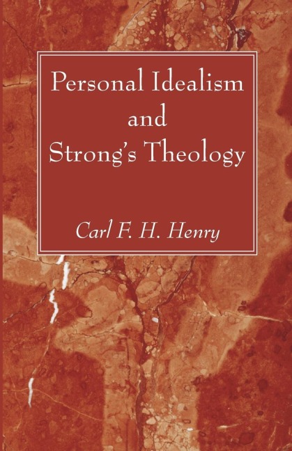 Personal Idealism and Strongs Theology