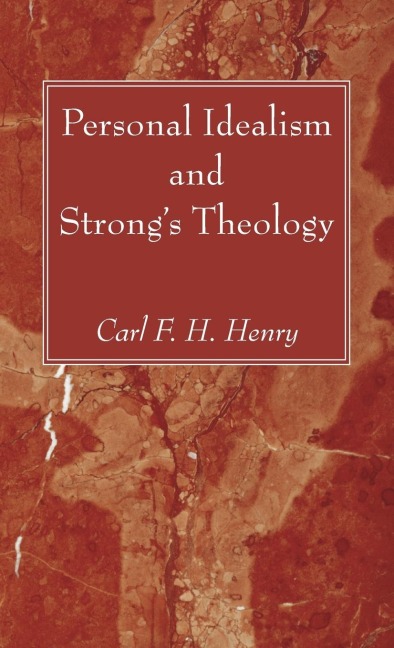 Personal Idealism and Strongs Theology