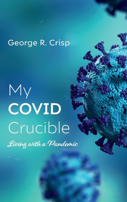 My COVID Crucible
