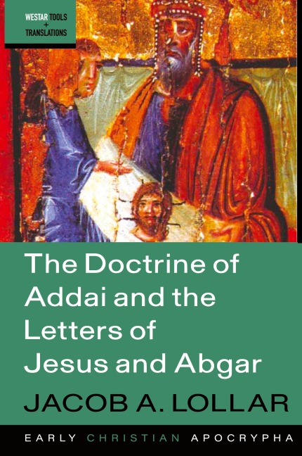 The Doctrine of Addai and the Letters of Jesus and Abgar