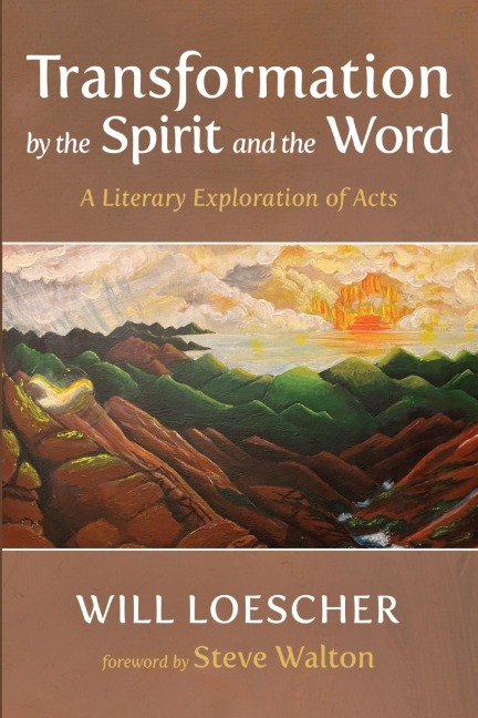 Transformation by the Spirit and the Word: A Literary Exploration of Acts