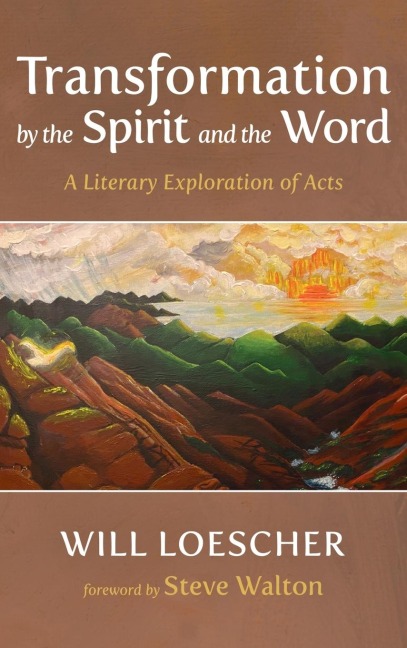 Transformation by the Spirit and the Word: A Literary Exploration of Acts