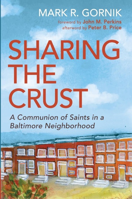 Sharing the Crust: A Communion of Saints in a Baltimore Neighborhood